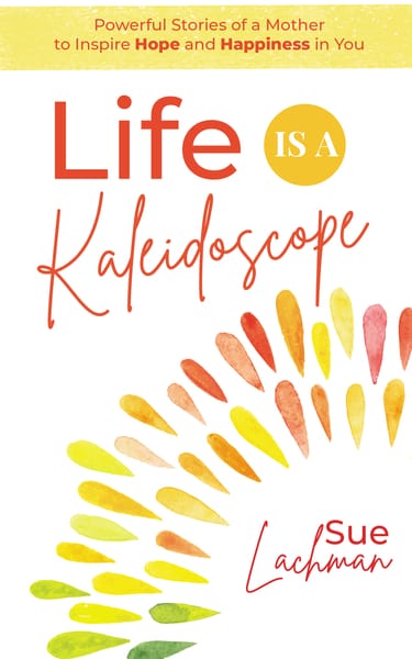 Life Is A Kaleidoscope